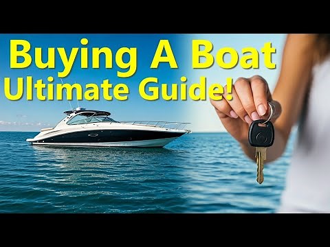 How To Buy A Boat - The Ultimate Guide
