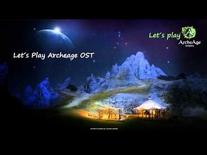 Let´s Play ArcheAge OST - Elven Theme
