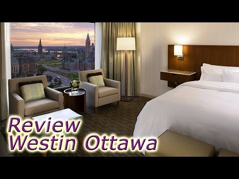 Westin Ottawa hotel review - Canada's capital hotels