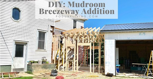 Old House DIY Renovations: Garage and Mudroom Breezeway Addition - Podunk Living