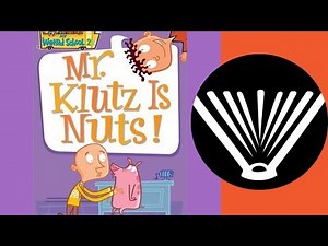 Mr. Klutz is Nuts! (part 3) - a book read aloud by a dad - Seriously Read a Book!