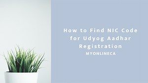How to Find NIC Code for Udyog Aadhar Registration - MyOnlineCA
