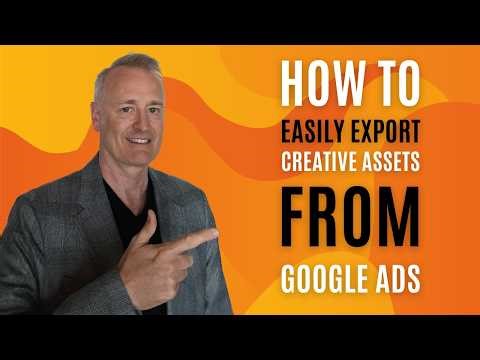 How to Easily Export Creative Assets from Google Ads 🥳
