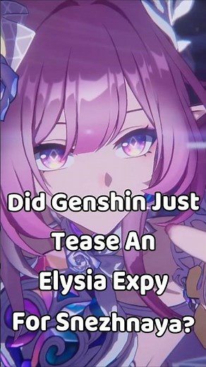Genshin Just Teased An Elysia Expy For Snezhnaya?