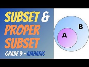 Subset & Proper Subset | Simply Explained with Q & A | SETS & ELEMENTS | Grade 9 | Amharic