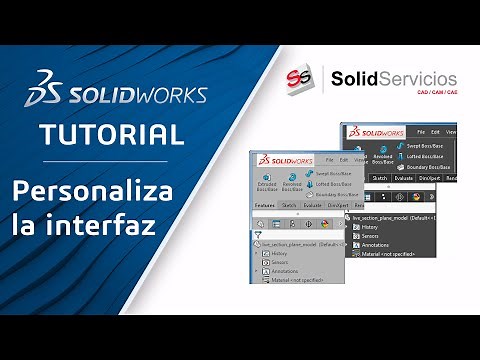 SOLIDWORKS TUTORIAL ➤ Personaliza tu Interfaz