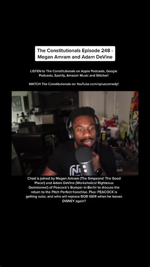 Episode 248 - Megan Amram and Adam DeVine Chad is joined by Megan Amram (The Simpsons! The Good Place!) and Adam DeVine (Workaholics! Righteous Gemstones!) of Peacock’s Bumper in Berlin to discuss the return to the Pitch Perfect franchise. Plus: PEACOCK is getting subs; and who will replace BOB IGER when he leaves DISNEY again? LISTEN to The Constitutionals on Apple Podcasts, Google Podcasts, Spotify, Amazon Music and Stitcher! WATCH The Constitutionals on YouTube.com/cpluscomedy! #peacock #mega