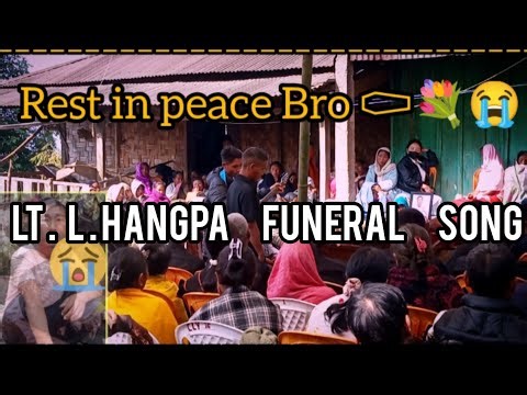 Late.L.Hangpa Teacher, funeral programme Song ⚰️💐💔😭 RIP