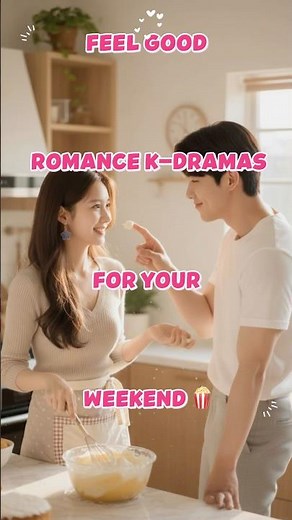 5 Sweet K-Dramas That’ll Make Your Weekend Brighter # shorts