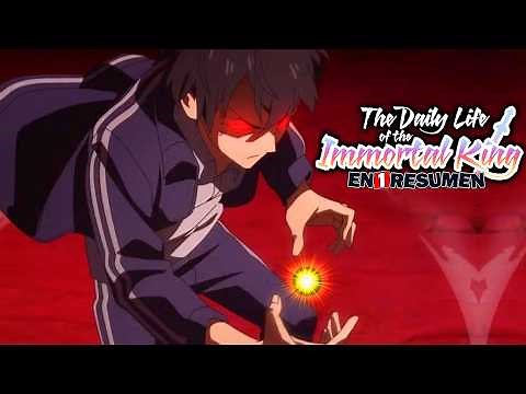 The Daily Life Of The Immortal King | Anime COMPLETO en 1 Resumen