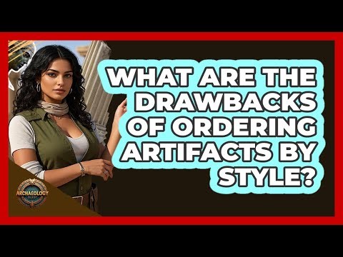 What Are the Drawbacks of Ordering Artifacts by Style?
