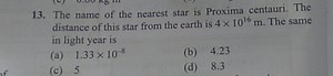 13. The name of the nearest star is Proxima centauri. The dista... | Filo