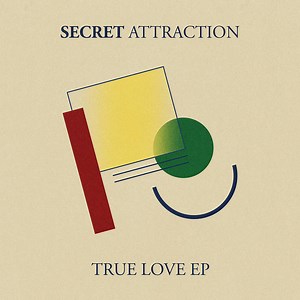 Secret Attraction - True Love EP