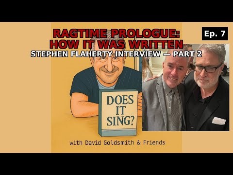 Stephen Flaherty on Ragtime: Prologue-Building a 10-Min Broadway Masterpiece | Does It Sing? Ep. 7