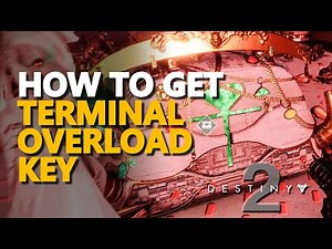How to get Terminal Overload Key Destiny 2