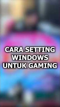 cara setting windows untuk gaming