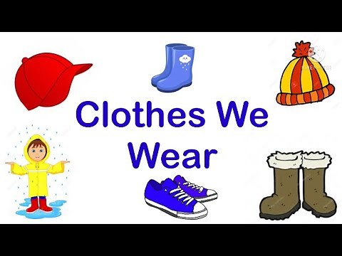 Clothes we wear||season clothes||summer clothes , winter clothes and rainy clothes||kids vocabulary
