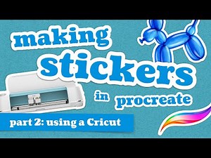 How to Make Stickers with a Cricut and Procreate - for Beginners and Beyond! / Sticker Series Part 2