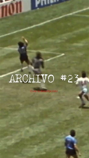 Archivo #23: La mano de Dios de Maradona (México, 1986)