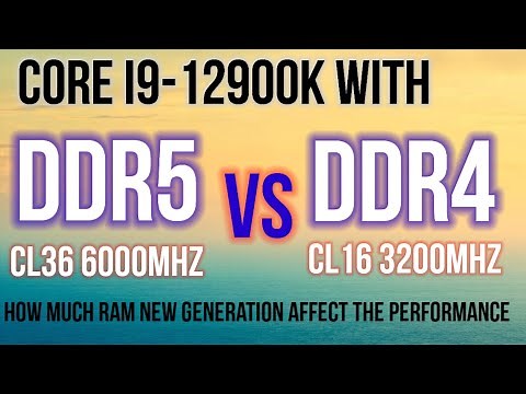 DDR5 CL 36 6000MHZ WITH I9-12900K VS DDR4 CL16 3200MHZ HOW MUCH RAM TYPE AFFECT THE PERFORMANCE