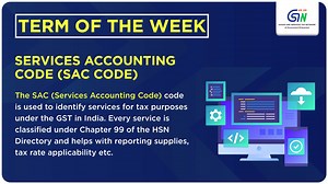 Term of the week: SAC Code #SAC #Taxrate #HSNDirectory #GST #GSTN | Goods and Services Tax Network