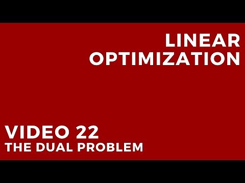 Linear Optimization - Video 22: The dual problem