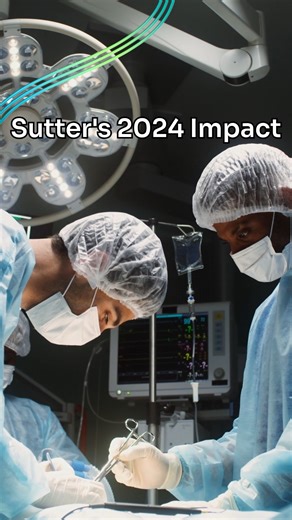 The progress we made in 2024 was just the beginning. These milestones are shaping the way we serve our patients and communities in 2025 and beyond. See how we made a difference in 2024: http://bit.ly/3URMBvO. | Sutter Health
