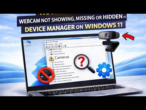 How to Fix Webcam Not Showing in Device Manager on Windows 11