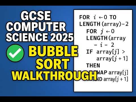 Beginners Tutorial GCSE Computer Science 2025 Bubble Sort Question Walkthrough (EXAM TECHNIQUE)