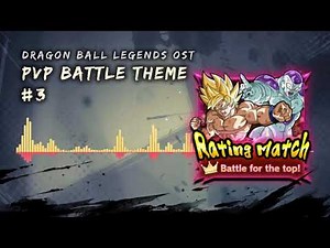Dragon Ball Legends OST - PVP Battle Theme #3