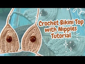 How to Crochet a Pierced Nipple Bikini Top | Easy Step-by-Step Tutorial