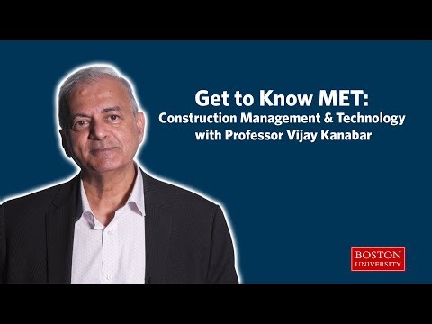 Get to Know MET: Construction Management & Technology with Professor Vijay Kanabar