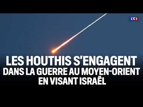 The Houthis engage in war in the Middle East by targeting Israel | LCI