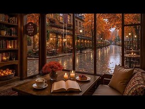 Peaceful Rainy Autumn Coffee Shop 🍂 Relaxing Jazz Piano & Rain Sounds for Study, Work & Relax