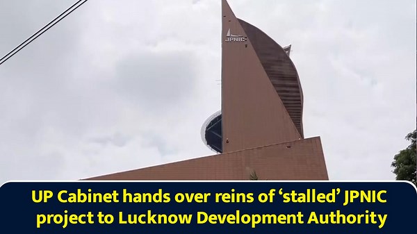 UP Cabinet hands over reins of ‘stalled’ JPNIC project to Lucknow Development Authority