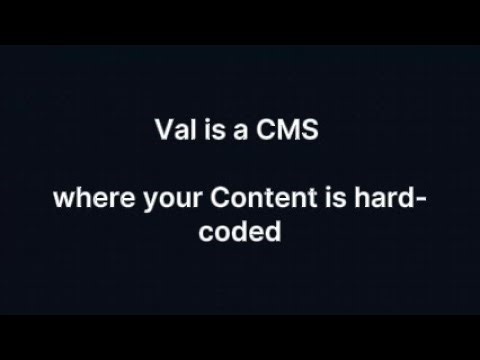 Introducing Val CMS