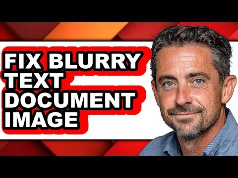How to Fix Blurry Text Document Image (full Guide)