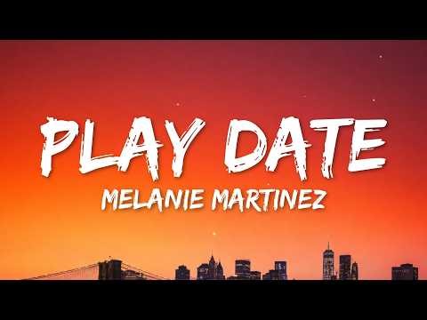 Melanie Martinez - Play Date (Lyrics)
