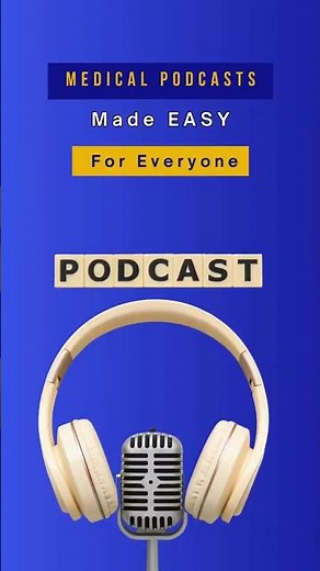 Medical Podcasts Made EASY!