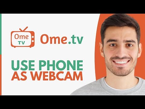 How To Use Your Phone As A Webcam For OmeTV (2026)