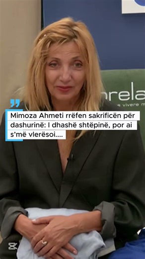 Mimoza Ahmeti rrëfen sakrificën për dashurinë: I dhashë shtëpinë, por ai s’më vlerësoi....