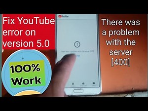 YouTube is not working in 5.0 version ||YouTube problem with server 400