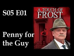 A Touch of Frost S05E01 - Penny for the Guy / full episode
