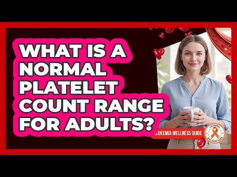 What Is A Normal Platelet Count Range For Adults?