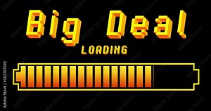 Big Deal text with Loading, Downloading, Uploading Bar Indicator. Download, Upload on computer screen.