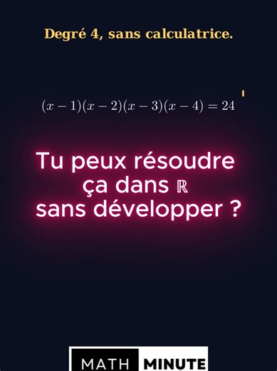 Une équation de degré 4… sans développer 👀 #maths #lycee #equation #algebre #mathminutes