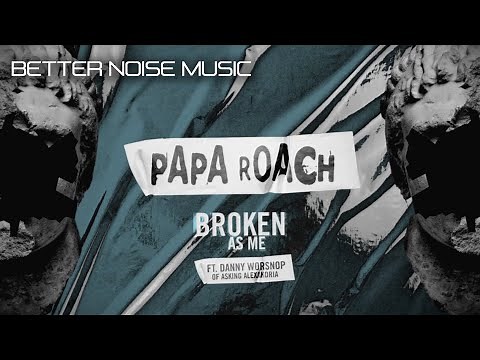 Papa Roach - Broken As Me feat. Danny Worsnop of Asking Alexandria (Official Lyric Video)
