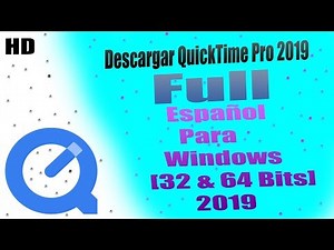 ✅Descargar QuickTime Pro 2019 Full En Español Para Windows [32 & 64 Bits] 2019