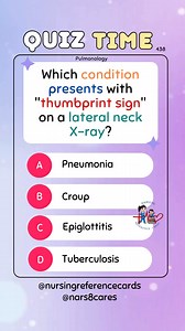 Which condition presents with "thumbprint sign" on a lateral neck X-ray? * * * * * * * * #nurses #doctors #nursing #medical #nurseexam #NCLEX #nclexreview #nclexrn #registerednurse #medicaldoctor #medicine #studentlife #exam #exampreparation #nclexprep #nursingstudent #medicalstudent #RN #NMC #NGN #PNLE #NLE #USRN #RN #rnlife #nursinglife #fbreels #fypシ゚ @highlight @followers @everyone | Nursing Reference Cards