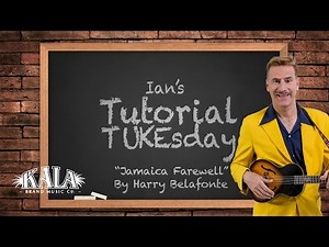 Ian's Tutorial TUKEsday - Jamaica Farewell (Harry Belafonte)